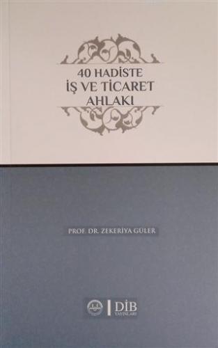 40 Hadiste İş ve Ticaret Ahlakı