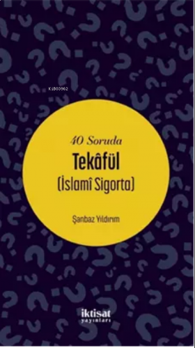 40 Soruda Tekafül (İslamî Sigorta)