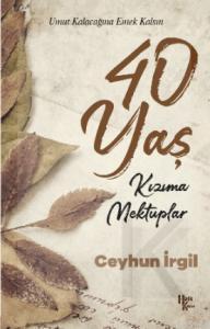 40 Yaş - Kızıma Mektuplar