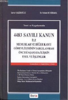 4483 Sayılı Kanun ile; Memurlar ve Diğer Kamu Görevlerinin Yargılanması Öncesi Aşamaya İlişkin Usul ve İşlemler (Ciltli)