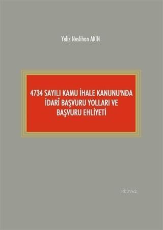 4734 Sayılı Kamu İhale Kanunu'nda İdari Başvuru Yolları ve Başvuru Ehl