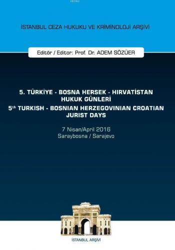 5. Türkiye - Bosna Hersek - Hırvatistan Hukuk Günleri / 5th Turkish - 