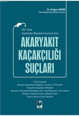 5607 Sayılı Kaçakçılıkla Mücadele Kanunu'na Göre Akaryakıt Kaçakçılığı