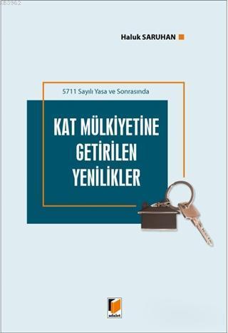 5711 Sayılı Yasa ve Sonrasında Kat Mülkiyetine Getirilen Yenilikler