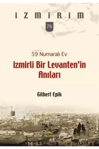 59 Numaralı Ev İzmirli Bir Levanten'in Anıları