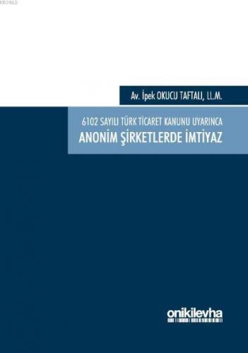 6102 Sayılı Türk Ticaret Kanunu Uyarınca Anonim Şirketlerde İmtiyaz