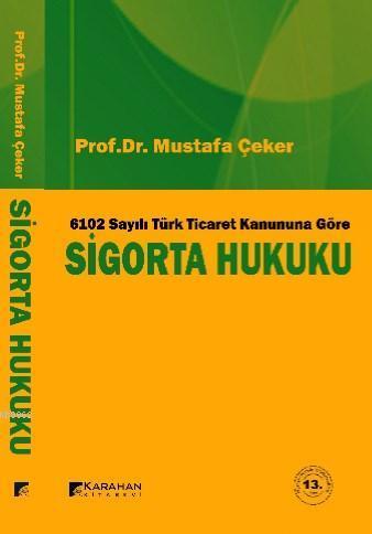 6102 Sayılı Yeni Türk Ticaret Kanununa Göre Sigorta Hukuku