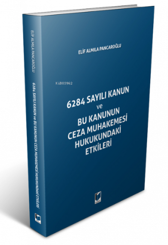 6284 Sayılı Kanun ve Bu Kanunun Ceza Muhakemesi Hukukundaki Etikler