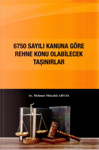 6750 Sayılı Kanuna Göre Rehne Konu Olabilecek Taşınırlar