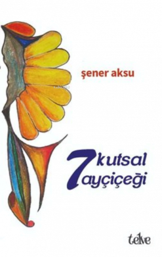 7 Kutsal Ayçiçeği