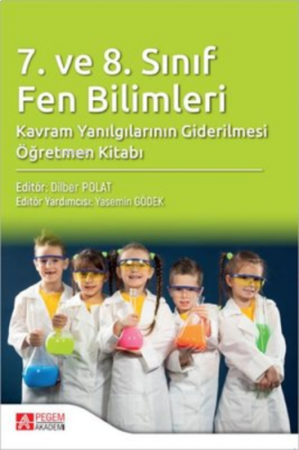 7. ve 8. Sınıf Fen Bilimleri Kavram Yanılgılarının Giderilmesi Öğretme