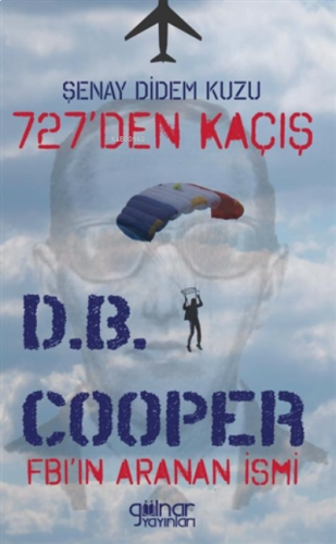 727’den Kaçış Fbı’ın Aranan İsmi D.b. Cooper