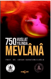 750 Vuslat Yılında Mevlana