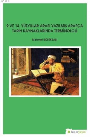 9 ve 14 Yüzyıllar Arası Yazılmış Arapça Tarih Kaynaklarında Terminoloj