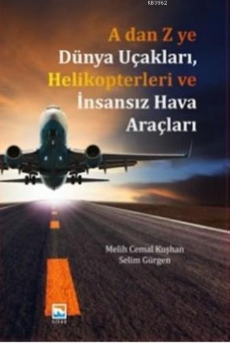 A dan Z ye Dünya Uçakları, Helikopterleri ve İnsansız Hava Araçları