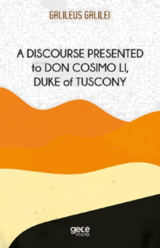 A Discourse Presented to Don Cosimo Li, Duke of Tuscony