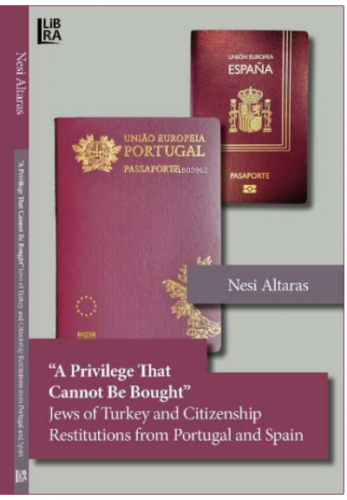 «A Privilege That Cannot Be Bought» ;Jews of Turkey and Citizenship Re