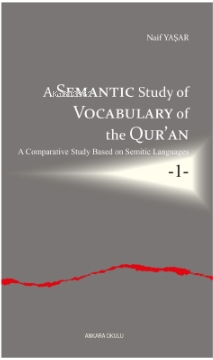 A Semantic Study of Vocabulary of the Qur’an;A Comparative Study Based