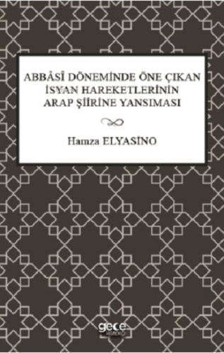 Abbâsî Döneminde Öne Çıkan İsyan Hareketlerinin Arap Şiirine Yansıması