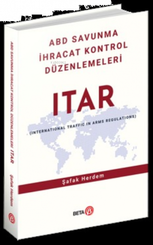 ABD Savunma İhracat Kontrol Düzenlemeleri ;Itar