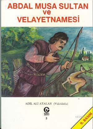Abdal Musa Sultan ve Velayetnamesi