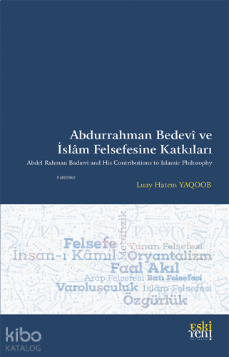 Abdurrahman Bedevî ve İslâm Felsefesine Katkıları