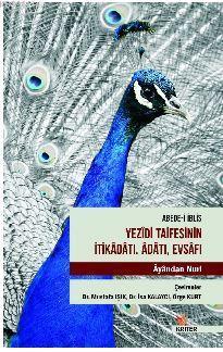 Abede-i İblis Yezidi Taifesinin İtikadatı, Adatı, Evsafı