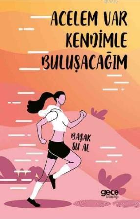 Acelem Var Kendimle Buluşacağım