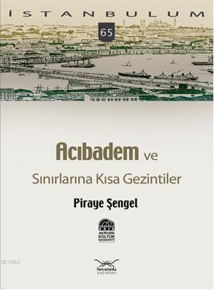 Acıbadem ve Sınırlarına Kısa Gezintiler