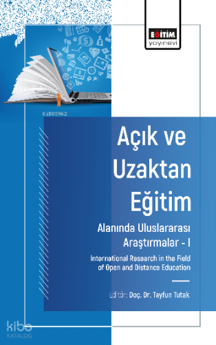 Açık ve Uzaktan Eğitim Alanında Uluslararası Araştırmalar –I;International Research in the Field of Open and Distance Education