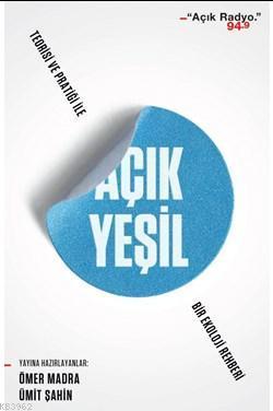 Açık Yeşil: Teorisi ve Pratiği ile Bir Tür Ekoloji Kitabı