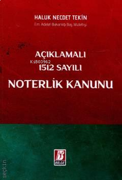 Açıklamalı 1512 Sayılı Noterlik Kanunu