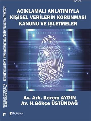 Açıklamalı Anlatımıyla Kişisel Verilerin Korunması Kanunu ve İşletmele