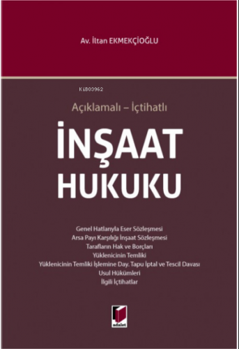 Açıklamalı - İçtihatlı İnşaat Hukuku