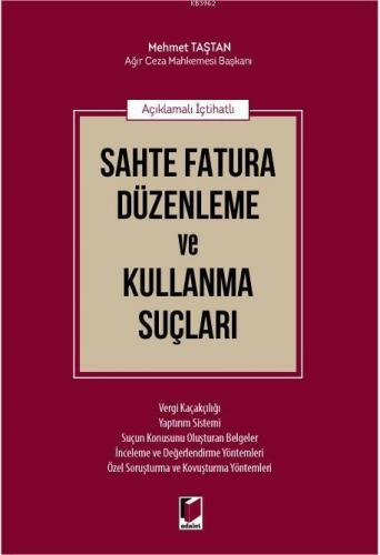 Açıklamalı İçtihatlı Sahte Fatura Düzenleme ve Kullanma Suçları