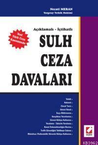 Açıklamalı - İçtihatlı Sulh Ceza Davaları