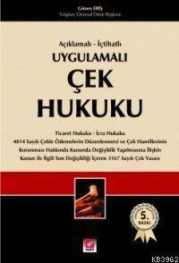 Açıklamalı-içtihatlı Uygulamalı Çek Hukuku