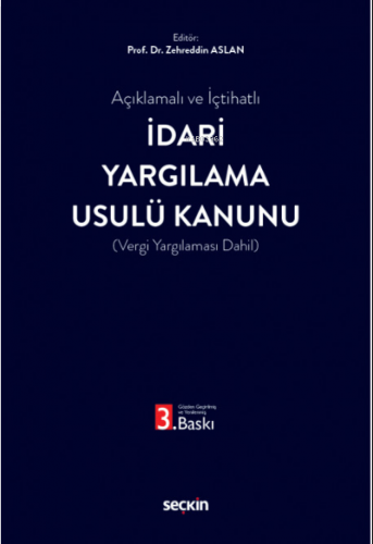 Açıklamalı ve İçtihatlı İdari Yargılama Usulü Kanunu