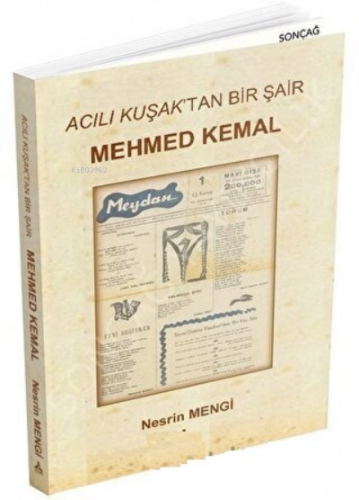 Acılı Kuşak'tan Bir Şair - Mehmed Kemal