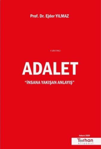 Adalet ''İnsana Yakışan Anlayış''