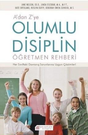 A'dan Z'ye Olumlu Disiplin Öğretmen Rehberi