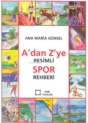 A'dan Z'ye Resimli Spor Rehberi