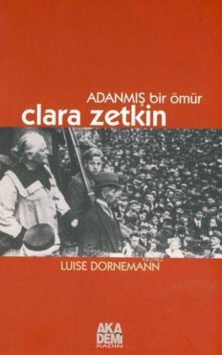 Adanmış Bir Ömür Clara Zetkin