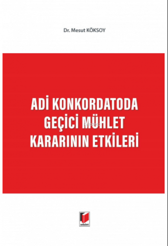 Adi Konkordatoda Geçici Mühlet Kararının Etkileri