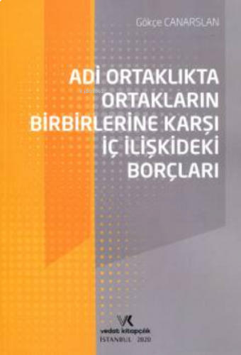 Adi Ortaklıkta Ortakların Birbirlerine Karşı İç İlişkideki Borçları