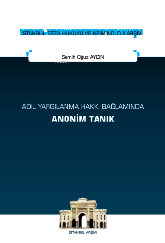 Adil Yargılanma Hakkı Bağlamında Anonim Tanık