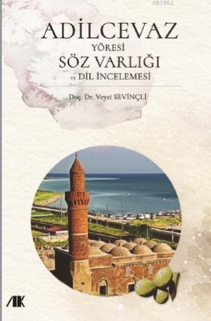 Adilcevaz Yöresi Söz Varlığı Dil İncelemesi