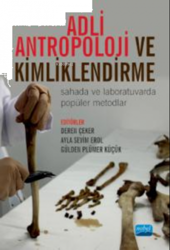 Adli Antropoloji Ve Kimliklendirme ;Sahada ve Laboratuvarda Popüler Me