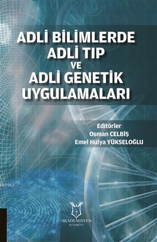 Adli Bilimlerde Adli Tıp ve Adli Genetik Uygulamaları