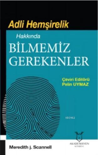 Adli Hemşirelik Hakkında Bilmemiz Gerekenler